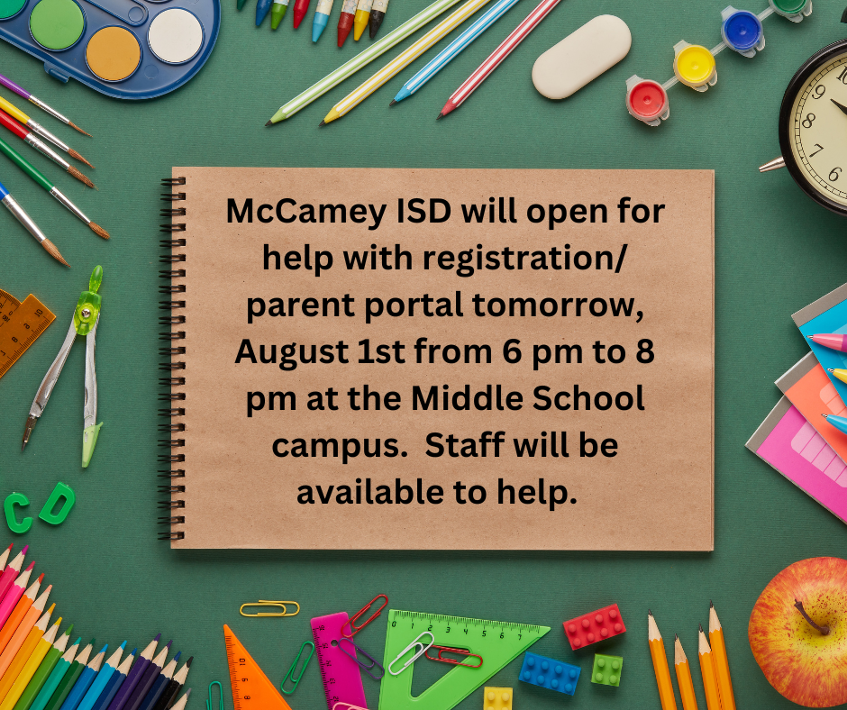 McCamey ISD will be open for help with registration/parent portal tomorrow, August 1st from 6 pm to 8 pm at the Middle School campus.